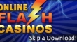 Flash or Download Online Casino?